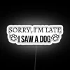Neon glow funny dog design late arrival humorous led graphic