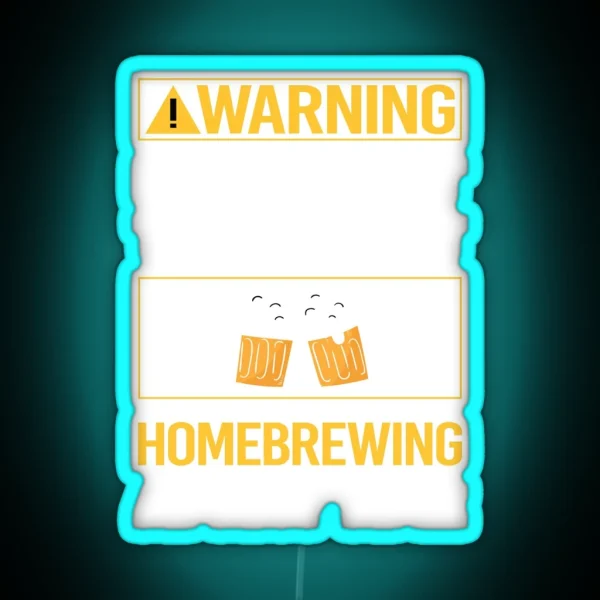 Funny Warning Homebrewing Homebrew Homebrewer Beer Home Brew Brewing Brewer RGB Neon Sign