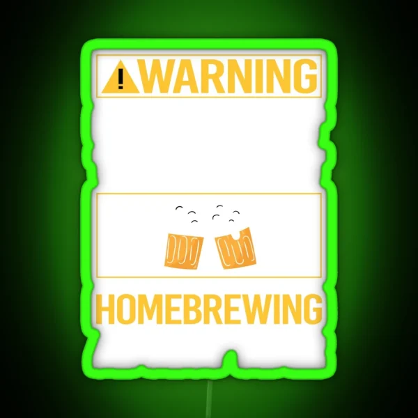 Funny Warning Homebrewing Homebrew Homebrewer Beer Home Brew Brewing Brewer RGB Neon Sign