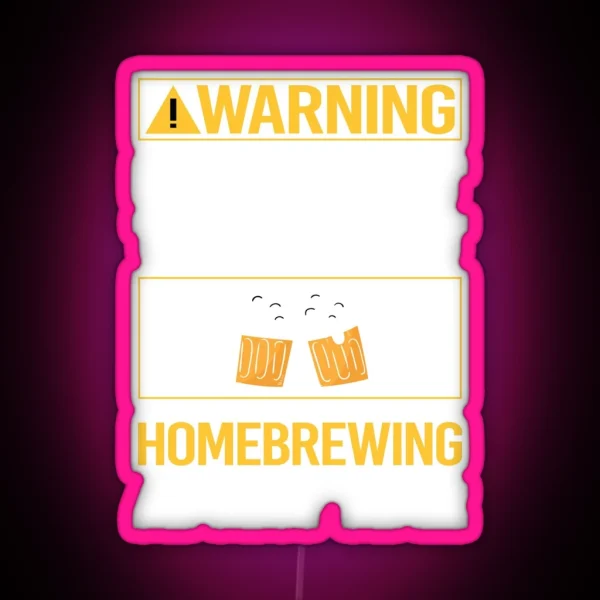 Funny Warning Homebrewing Homebrew Homebrewer Beer Home Brew Brewing Brewer RGB Neon Sign