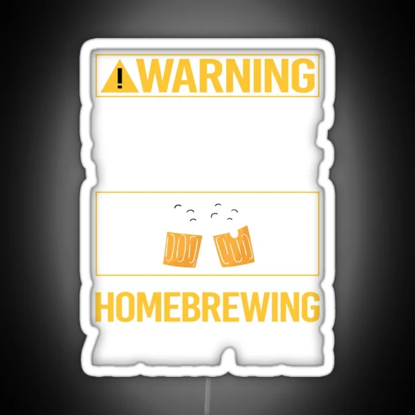 Funny Warning Homebrewing Homebrew Homebrewer Beer Home Brew Brewing Brewer RGB Neon Sign