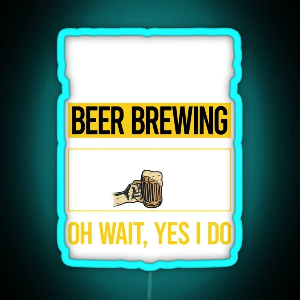 Funny Yes I Do Beer Brewing RGB Neon Sign