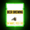 Home Brewery Decor Funny Yes I Do Neon Sign