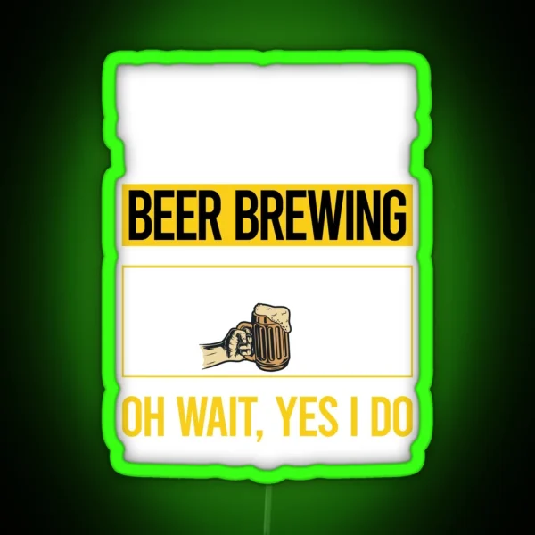 Funny Yes I Do Beer Brewing RGB Neon Sign