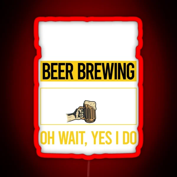 Funny Yes I Do Beer Brewing RGB Neon Sign