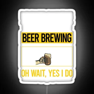 Funny Yes I Do Beer Brewing RGB Neon Sign