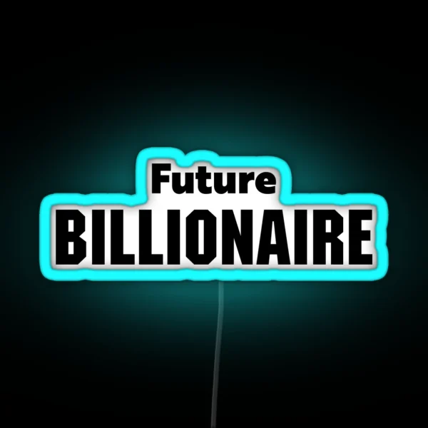 Future Billionaire RGB Neon Sign