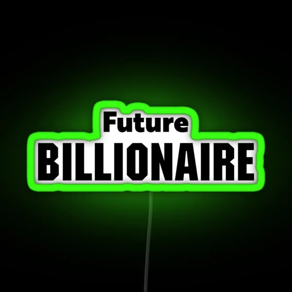 Future Billionaire RGB Neon Sign