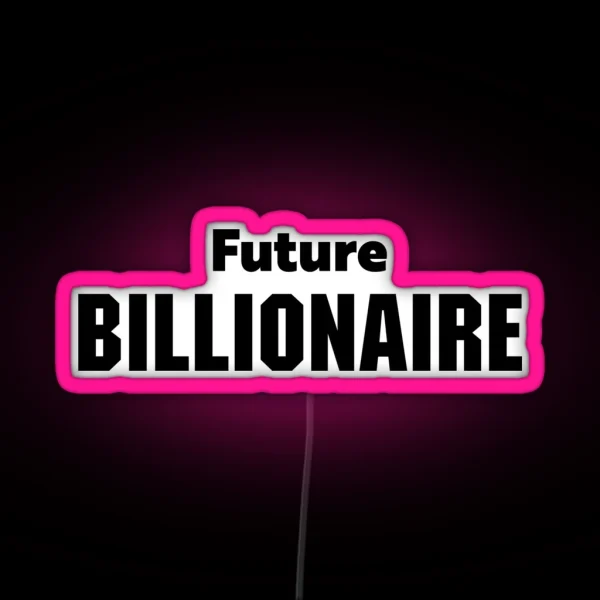 Future Billionaire RGB Neon Sign