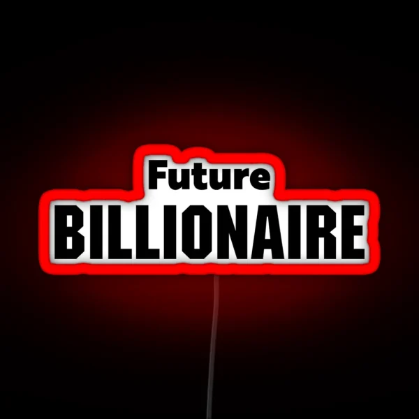 Future Billionaire RGB Neon Sign