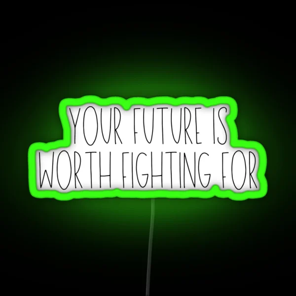Future Is Worth The Fight RGB Neon Sign