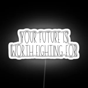 Future Is Worth The Fight RGB Neon Sign