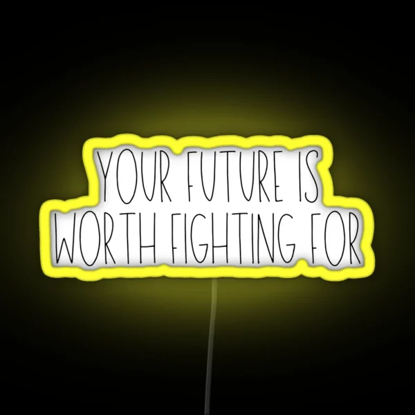 Future Is Worth The Fight RGB Neon Sign