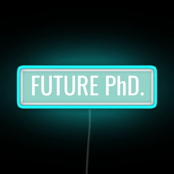 Future Phd RGB Neon Sign