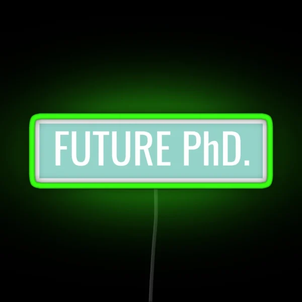 Future Phd RGB Neon Sign