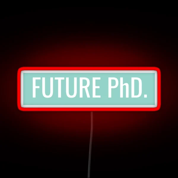 Future Phd RGB Neon Sign