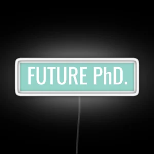 Future Phd RGB Neon Sign