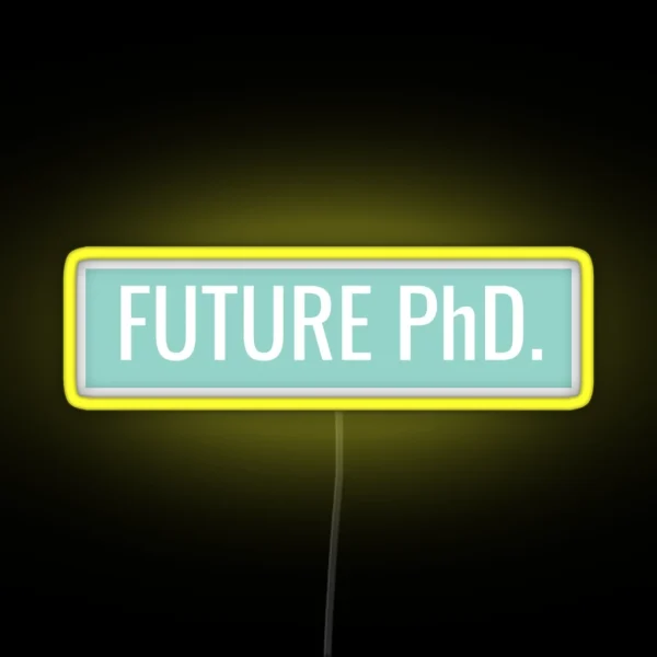 Future Phd RGB Neon Sign