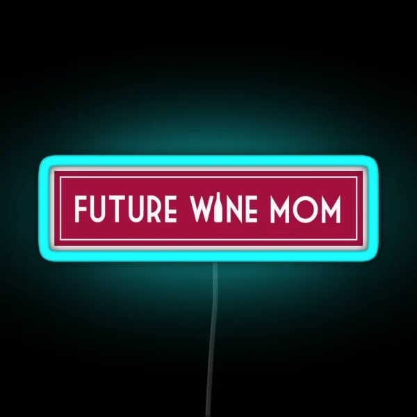 Future Wine Mom RGB Neon Sign