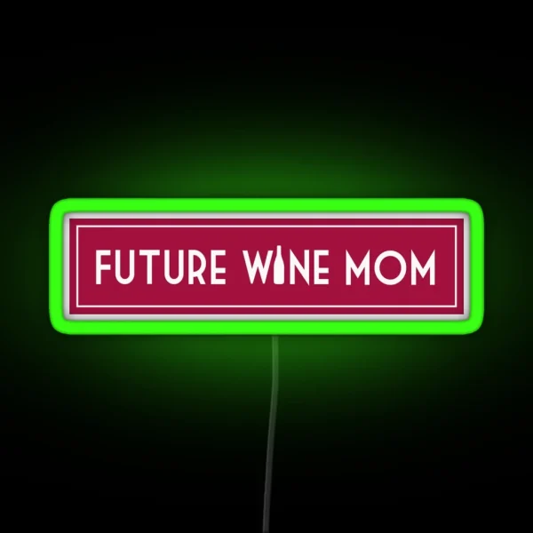 Future Wine Mom RGB Neon Sign