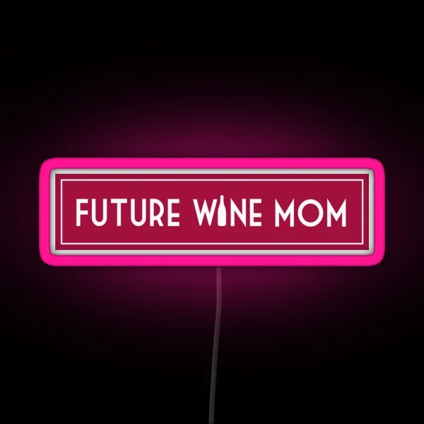 Future Wine Mom RGB Neon Sign