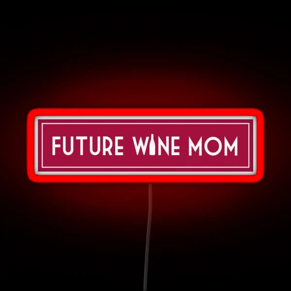 Future Wine Mom RGB Neon Sign