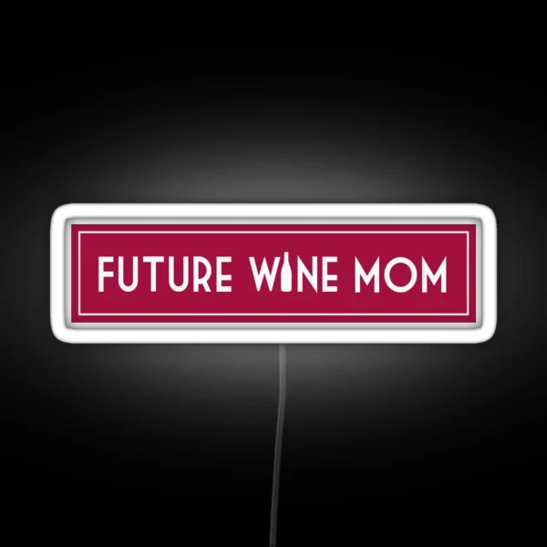 Future Wine Mom RGB Neon Sign