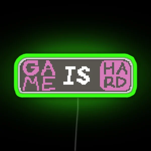 Game Is Hard RGB Neon Sign