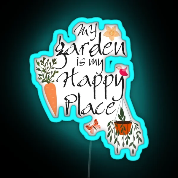 Gardener Design My Garden Is My Happy RGB Neon Sign
