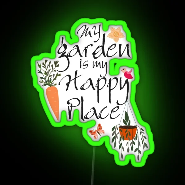 Gardener Design My Garden Is My Happy RGB Neon Sign