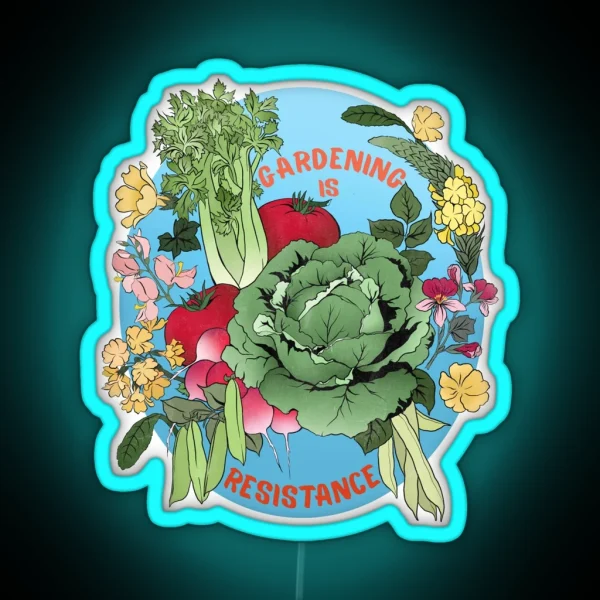 Gardening Is Resistance RGB Neon Sign