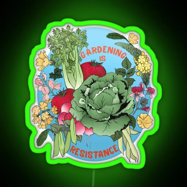 Gardening Is Resistance RGB Neon Sign