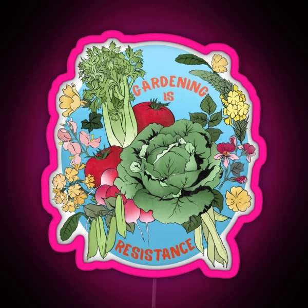 Gardening Is Resistance RGB Neon Sign