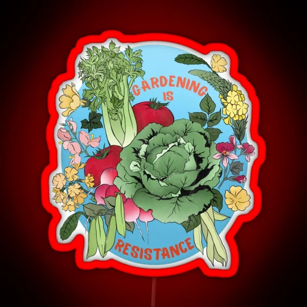 Gardening Is Resistance RGB Neon Sign