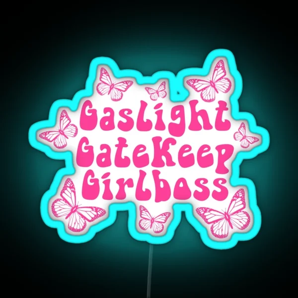 Gaslight Gatekeep Girlboss 3 RGB Neon Sign