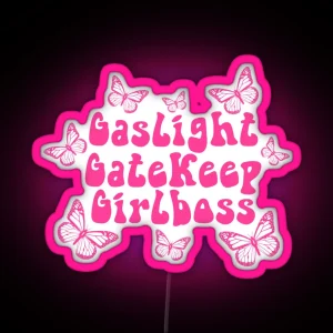 Gaslight Gatekeep Girlboss 3 RGB Neon Sign