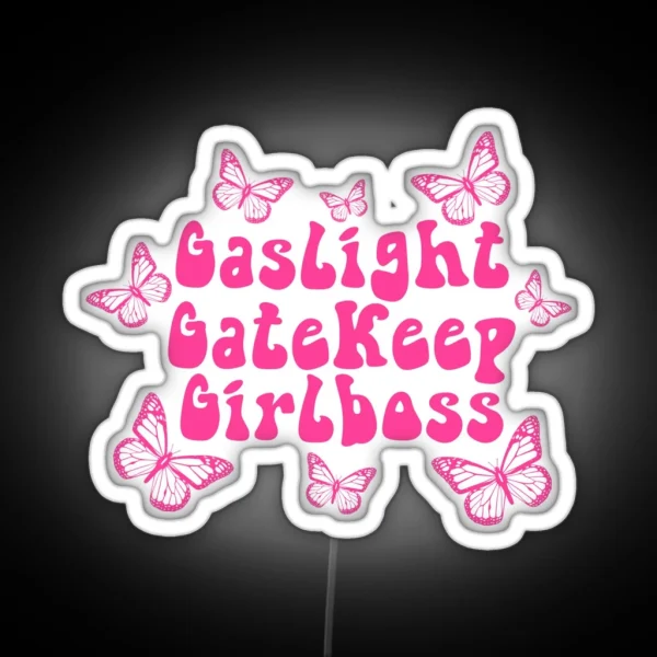 Gaslight Gatekeep Girlboss 3 RGB Neon Sign
