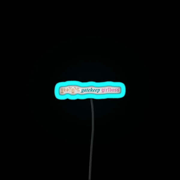 Gaslight Gatekeep Girlboss RGB Neon Sign