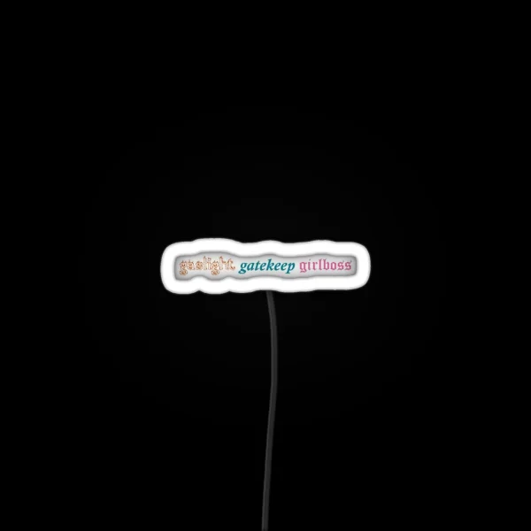 Gaslight Gatekeep Girlboss RGB Neon Sign