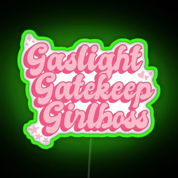 Gaslight Gatekeep Girlboss RGB Neon Sign