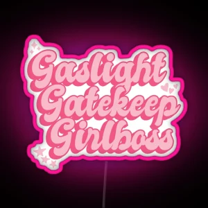 Gaslight Gatekeep Girlboss RGB Neon Sign