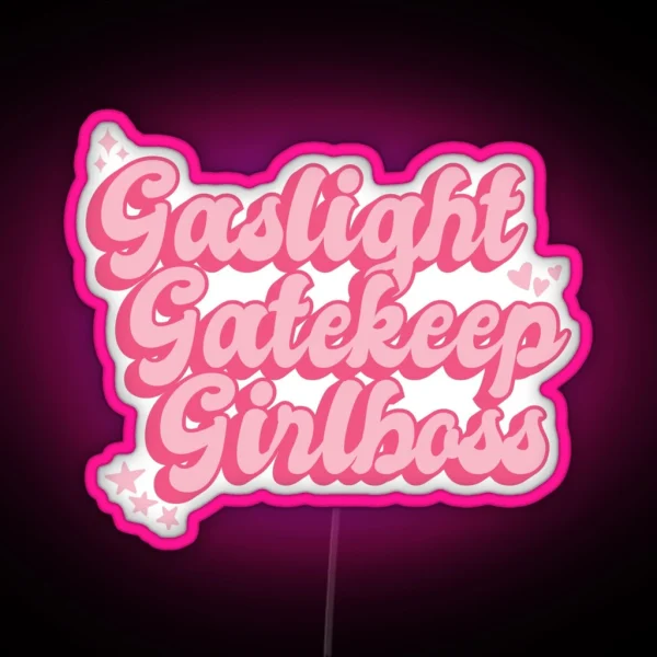 Gaslight Gatekeep Girlboss RGB Neon Sign