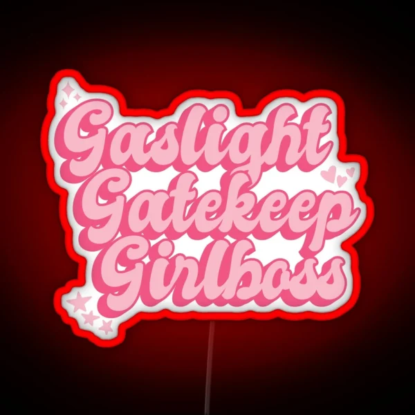 Gaslight Gatekeep Girlboss RGB Neon Sign