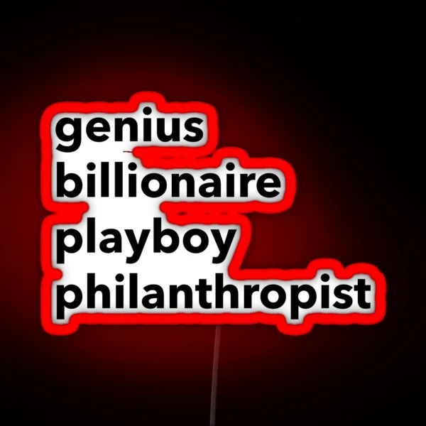 Genius Billionaire Playboy Philanthropist RGB Neon Sign