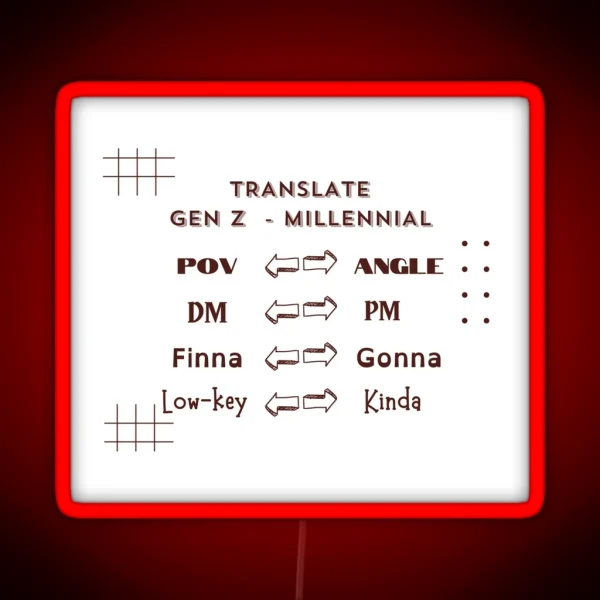 Genz Millennial Translation Guide V4 RGB Neon Sign