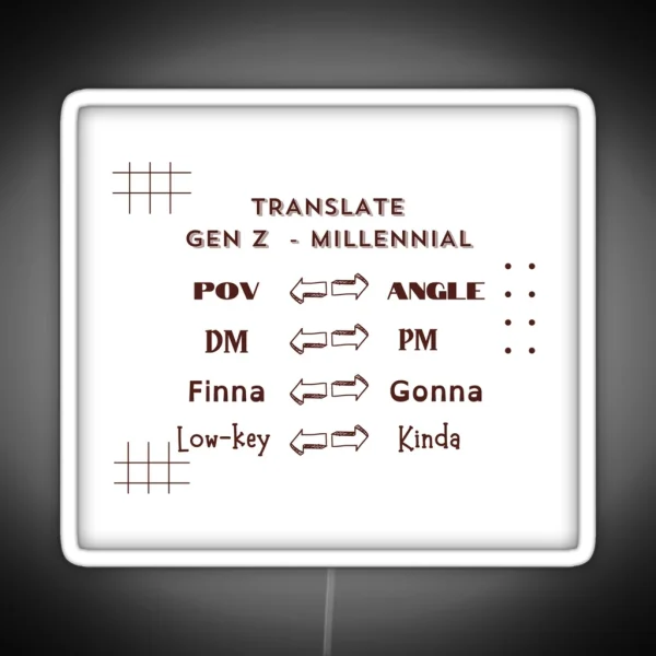 Genz Millennial Translation Guide V4 RGB Neon Sign