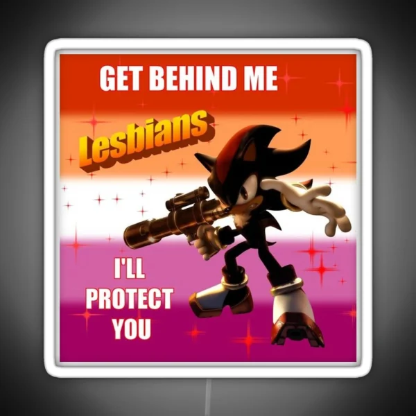 Get Behind Me Lesbians Shadow The Hedgehog Meme RGB Neon Sign