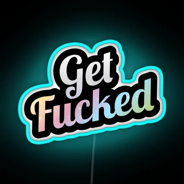 Get Fucked Rainbow Novelty RGB Neon Sign