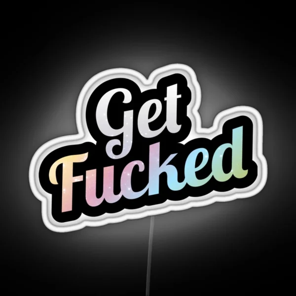 Get Fucked Rainbow Novelty RGB Neon Sign