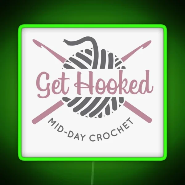 Get Hooked Mid Day Crochet RGB Neon Sign